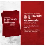 Presentación del libro “La iniciación de la masonería. Tres trayectorias para la fundación de la Gran Logia de Chile”