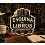“ESQUINA DE LIBROS” CONVERSA CADA SEMANA SOBRE LITERATURA Y ESCRITORES